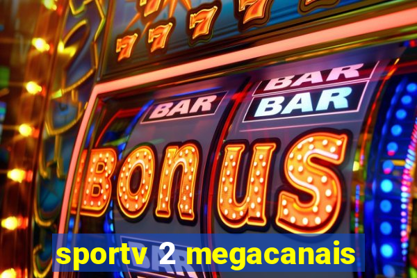 sportv 2 megacanais