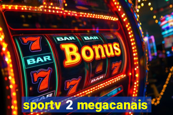 sportv 2 megacanais