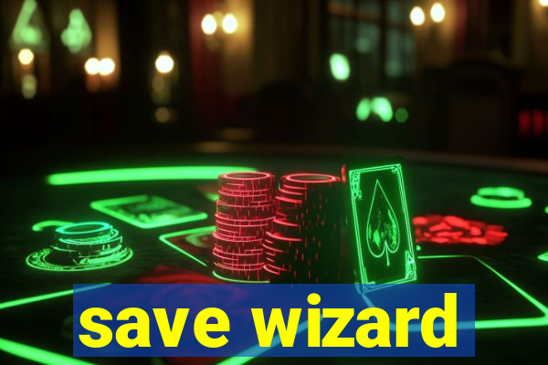 save wizard