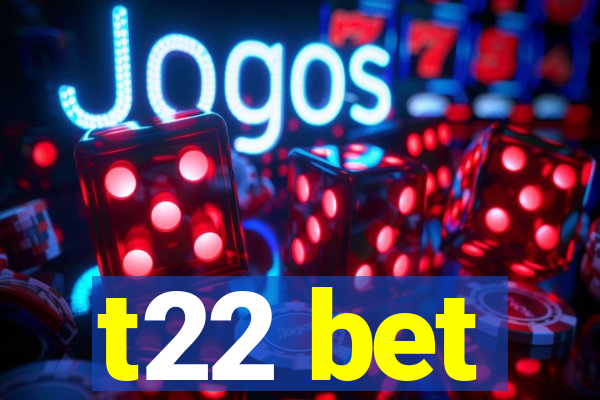 t22 bet