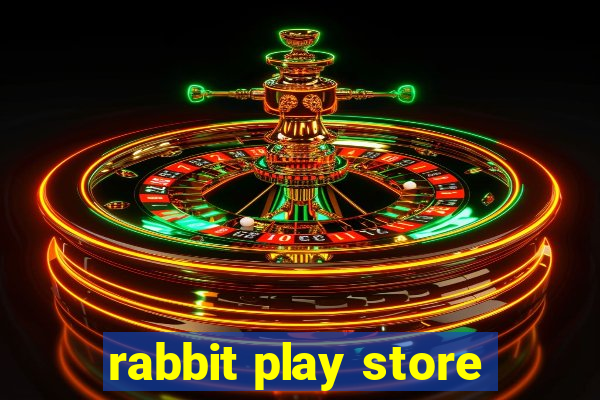 rabbit play store