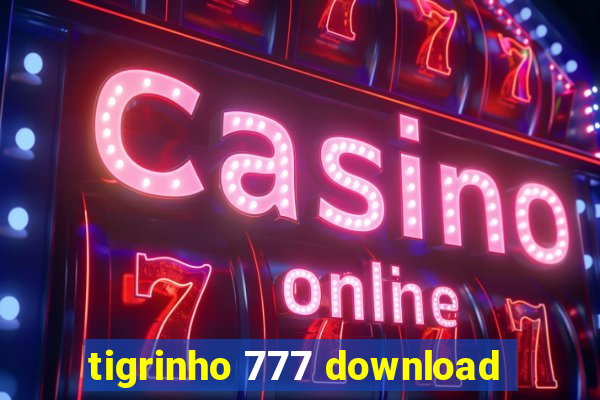 tigrinho 777 download