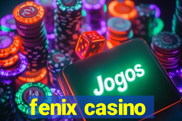 fenix casino