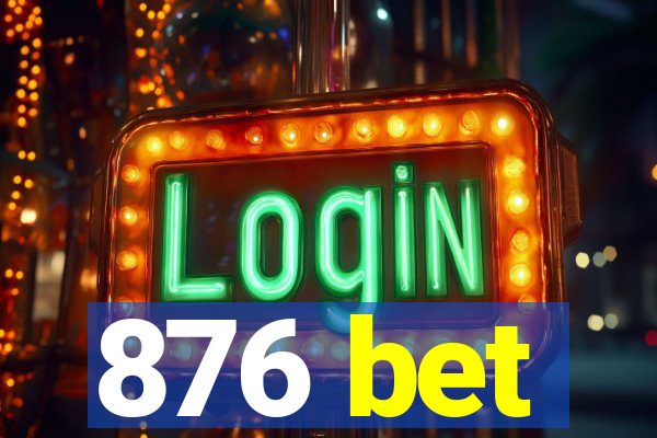 876 bet