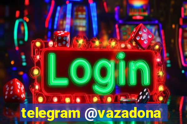 telegram @vazadona