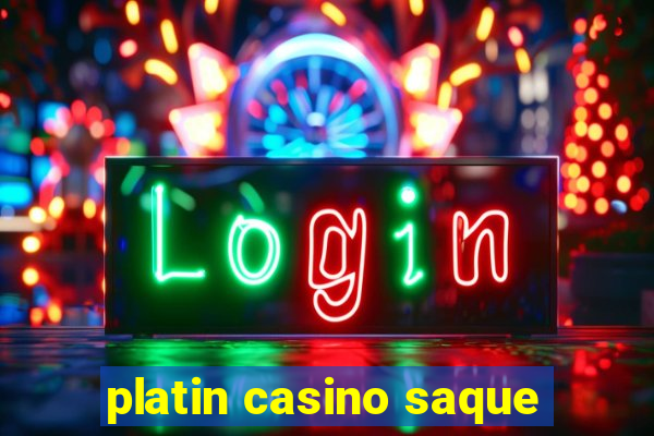 platin casino saque