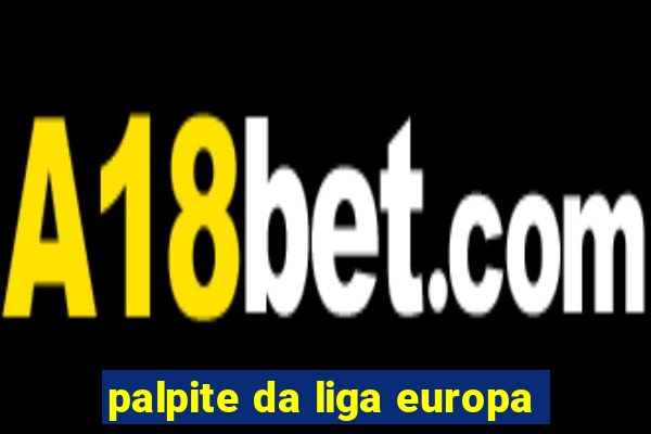 palpite da liga europa