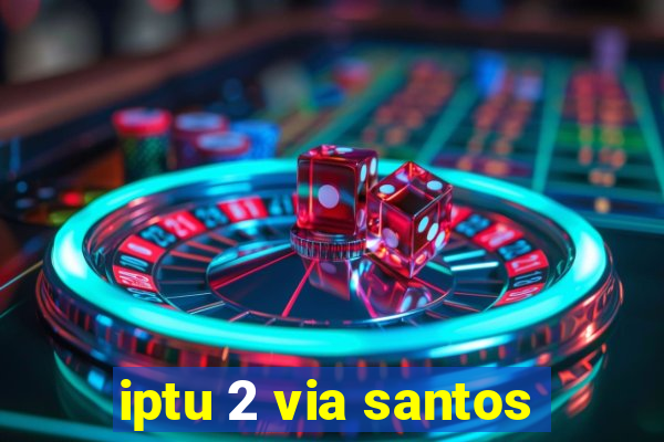 iptu 2 via santos