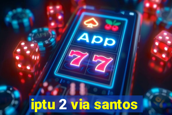 iptu 2 via santos