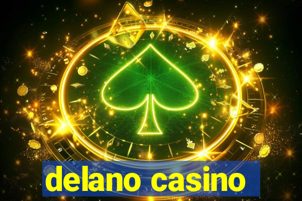 delano casino