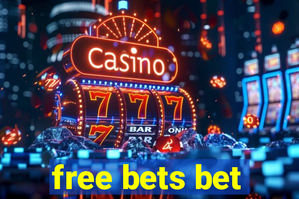 free bets bet