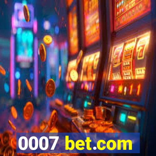 0007 bet.com