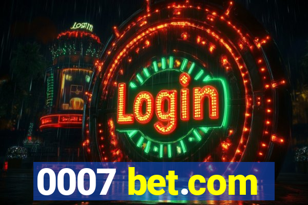 0007 bet.com