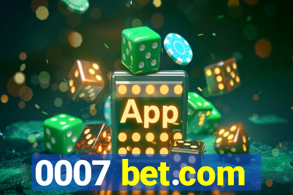 0007 bet.com