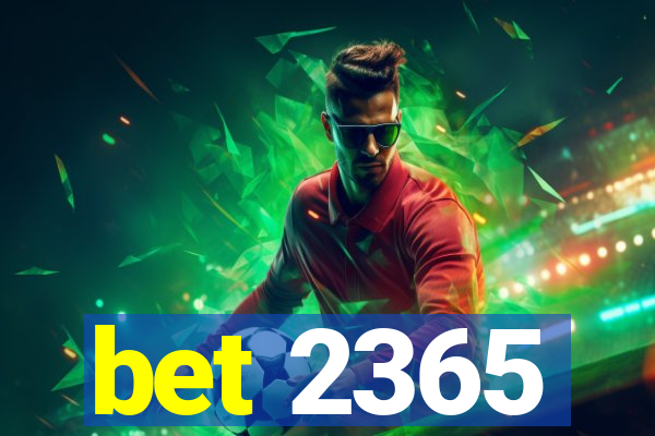 bet 2365