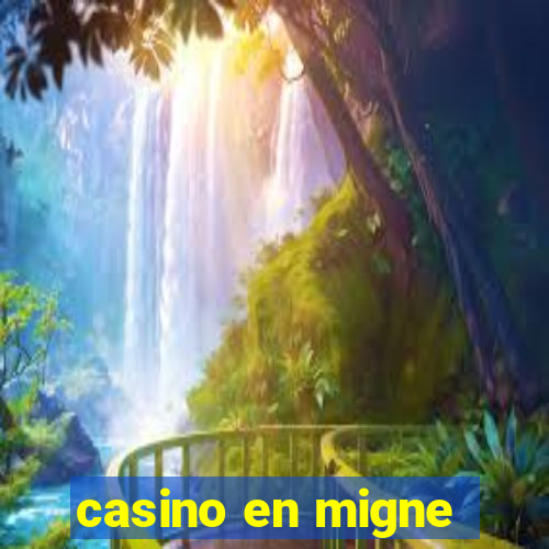 casino en migne