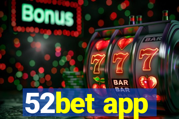 52bet app