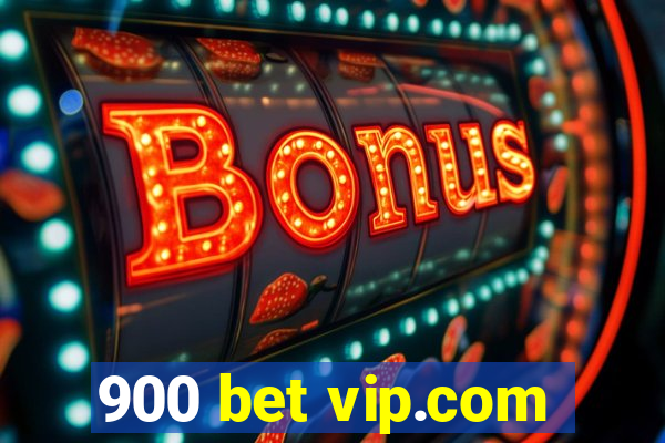 900 bet vip.com