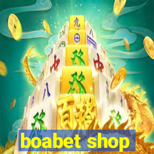 boabet shop