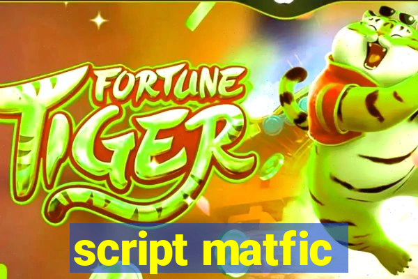 script matfic