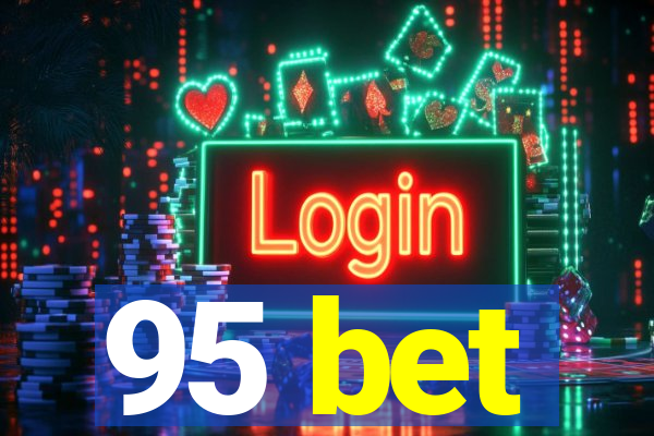 95 bet