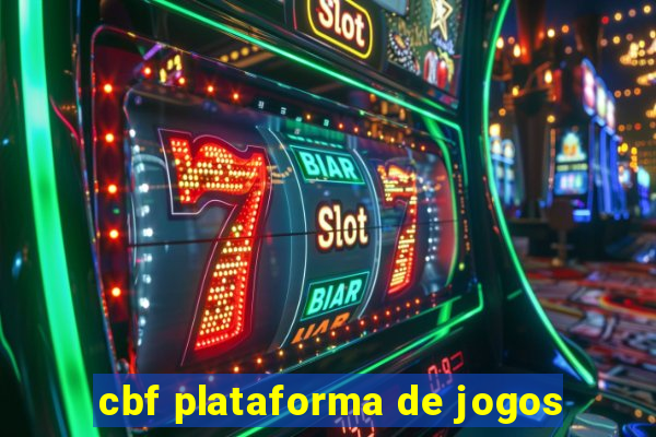 cbf plataforma de jogos