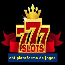 cbf plataforma de jogos