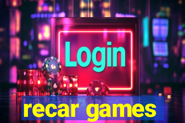 recar games