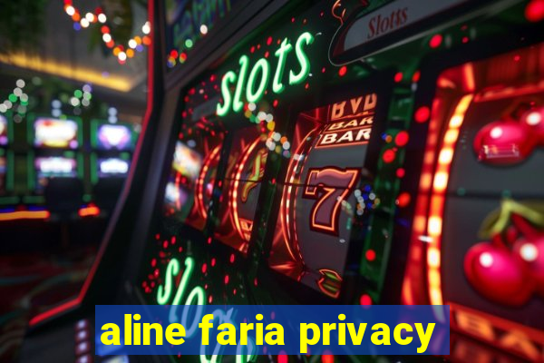 aline faria privacy