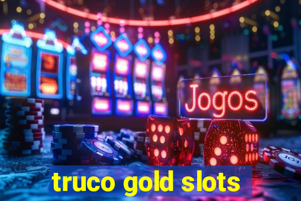 truco gold slots