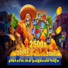 plataforma pagando hoje