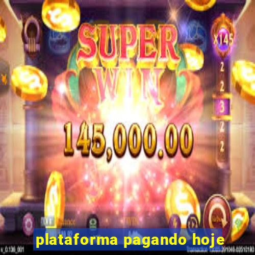 plataforma pagando hoje