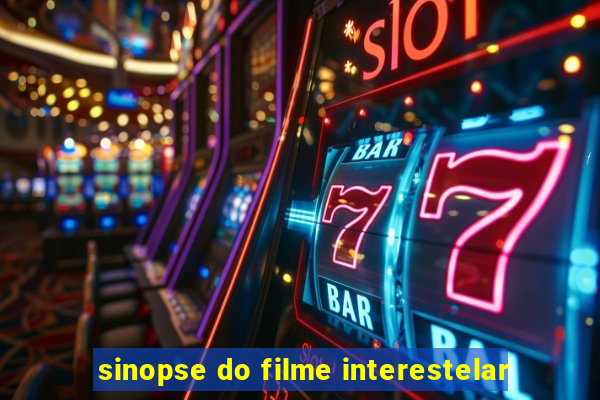 sinopse do filme interestelar