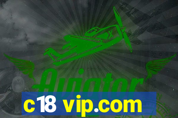 c18 vip.com