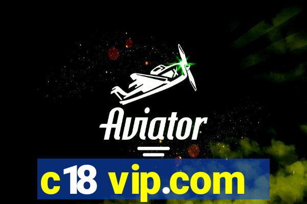 c18 vip.com