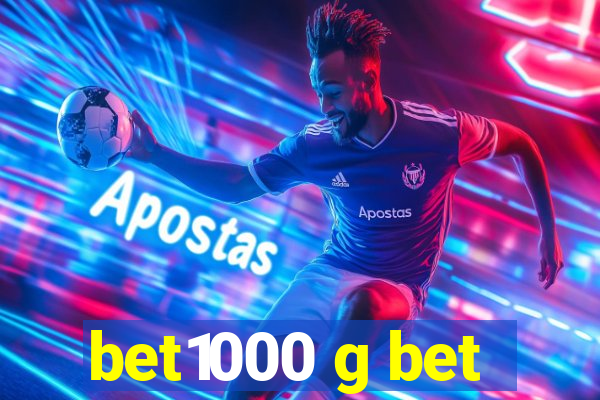 bet1000 g bet