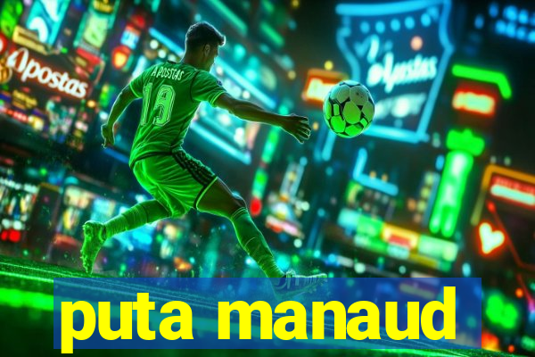 puta manaud