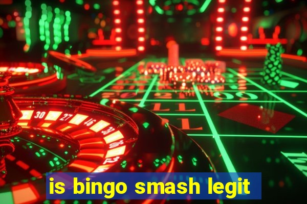 is bingo smash legit