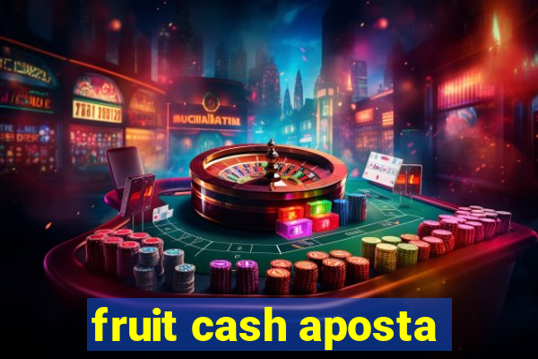 fruit cash aposta