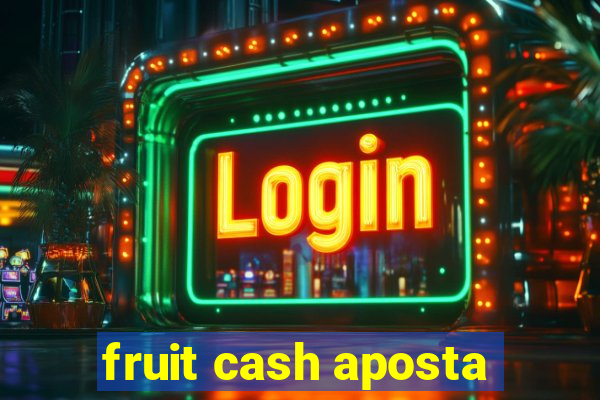 fruit cash aposta