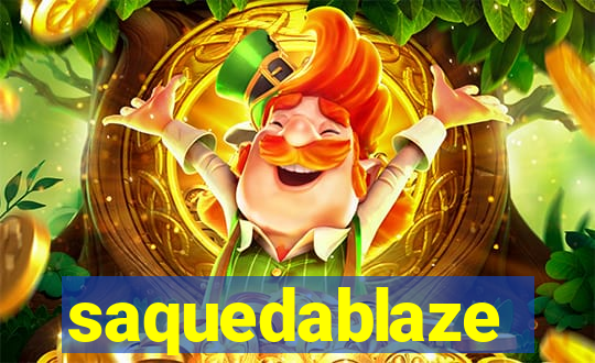 saquedablaze