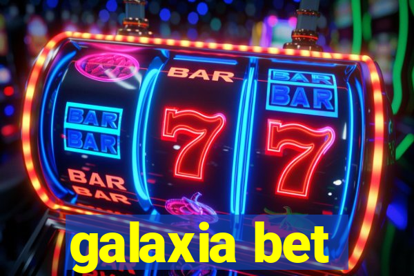 galaxia bet