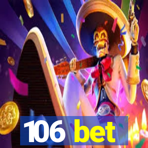 106 bet