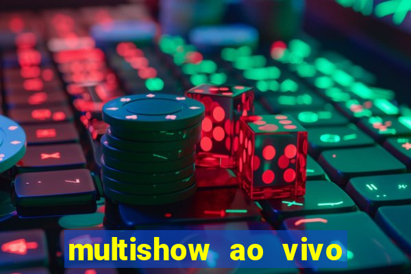 multishow ao vivo gratis online