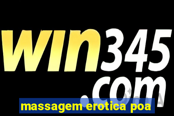 massagem erotica poa