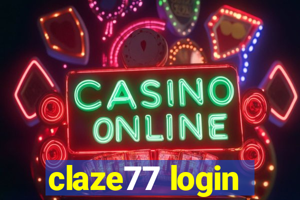 claze77 login