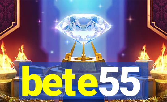 bete55