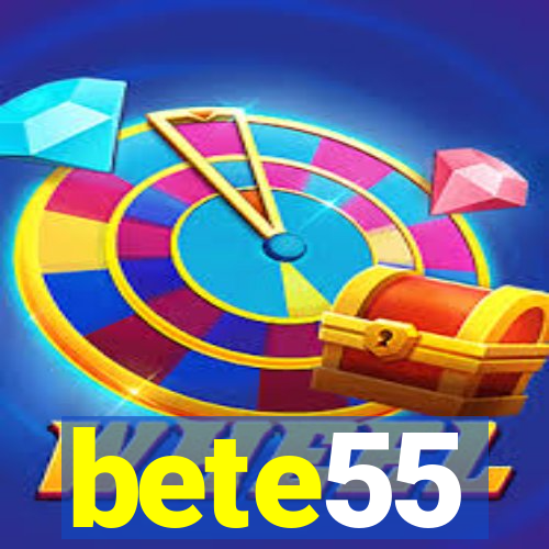 bete55