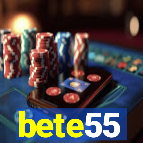 bete55