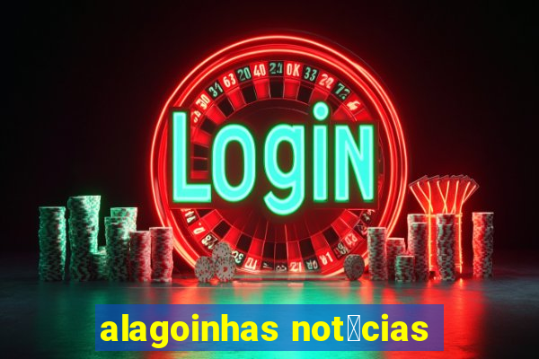 alagoinhas not铆cias